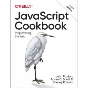 JavaScript Cookbook | John Paxton, Adam Scott, Shelley Powers (ISBN: 9781492055754)