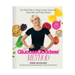 Glucose Goddess Method: A 4-Week Guide to Cutting Cravings, Getting Your Energy Back, and Feeling Amazing | INCHAUSPE JESSIE (ISBN: 9781668024522)