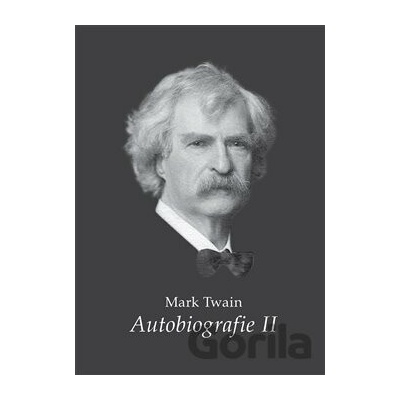 Autobiografie II - Mark Twain
