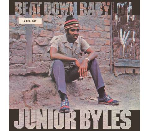 Junior Byles - Beat Down Babylon