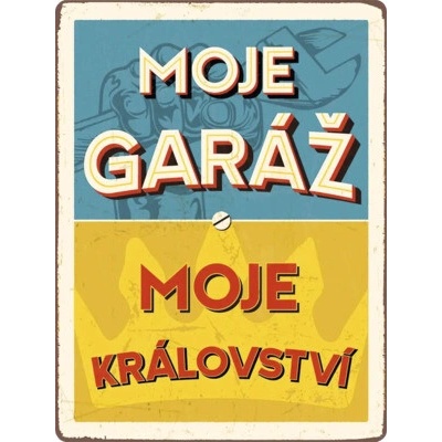 Plechová cedule Moje garáž, Moje království 30x40 cm