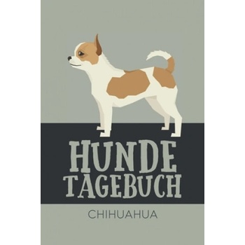 Hundetagebuch Chihuahua: Das Buch für deinen Hund, zum Eintragen und ausfüllen. Eintragebuch für Hundebesitzer | Dog Kings