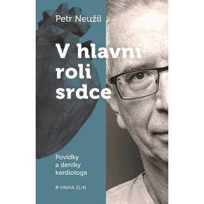 V hlavní roli srdce - Petr Neužil