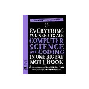 Everything You Need to Ace Computer Science and Coding in One Big Fat Notebook | Workman Publishing (ISBN: 9780761196761)