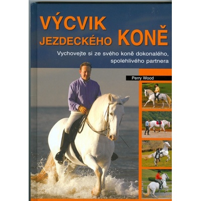 Výcvik jezdeckého koně - Perry Wood