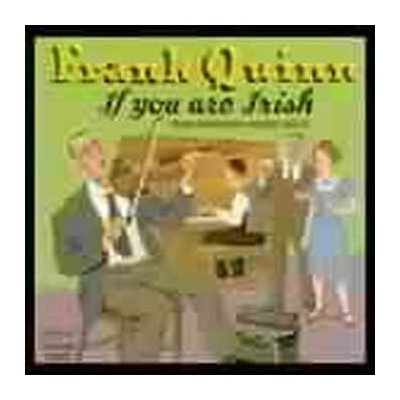 Frank Quinn - If You Are Irish (Pioneer Irish-American Recordings 1923-34) CD – Hledejceny.cz
