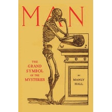 Man: the Grand Symbol of the Mysteries Hall Manly P.