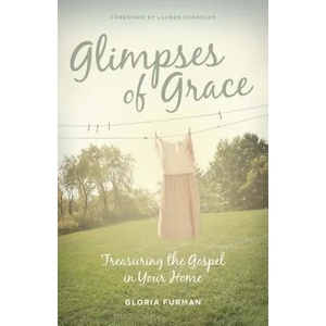 Glimpses of Grace | Gloria Furman (2013)