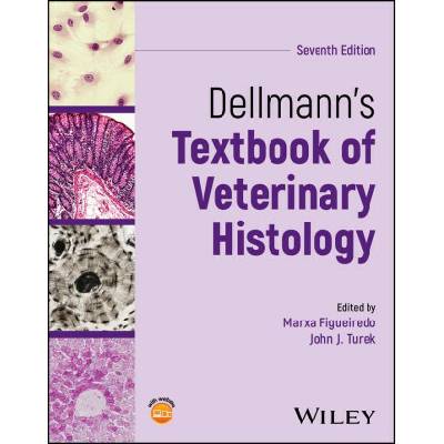 Dellmann's Textbook of Veterinary Histology, Seven th Edition