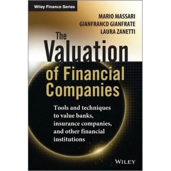 Image 1 of Valuation of Financial Companies - Tools and Techniques to Value Banks, Insurance Companies, and Other Financial Institutions | Mario Masari, Gianfranco Gianfrate, Laura Zanetti