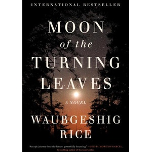 MOON OF THE TURNING LEAVES | RICE WAUBGESHIG (ISBN: 9780063450233)