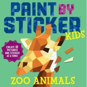 Paint by Sticker Kids: Zoo Animals | Workman Publishing (ISBN: 9780761189602)