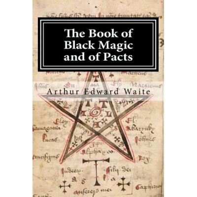 The Book of Black Magic and of Pacts | Arthur Edward Waite
