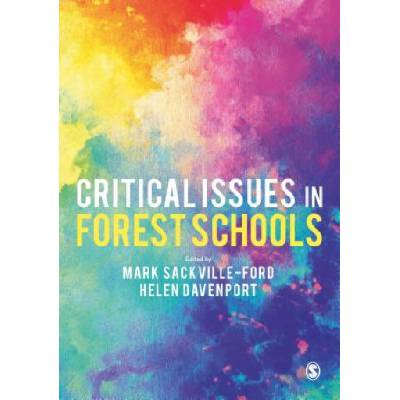 Critical Issues in Forest Schools | Mark Sackville-Ford, Helen Davenport