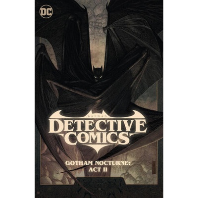 Batman: Detective Comics Vol. 3: Gotham Nocturne: ACT II