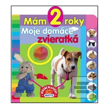 Mám 2 roky - Moje domáce zvieratká