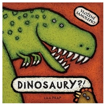 Dinosaury?!