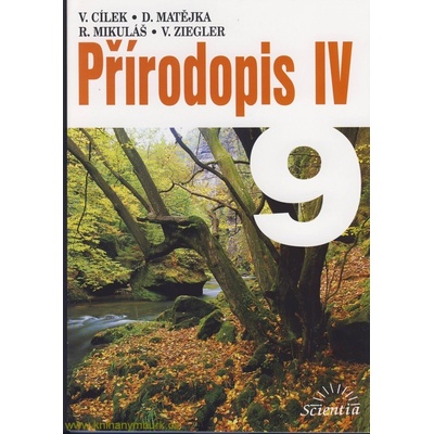 Přírodopis IV/9.r. Scienti Cílek, V. - Matějka, D. - Mikuláš, R. - Ziegler, V.