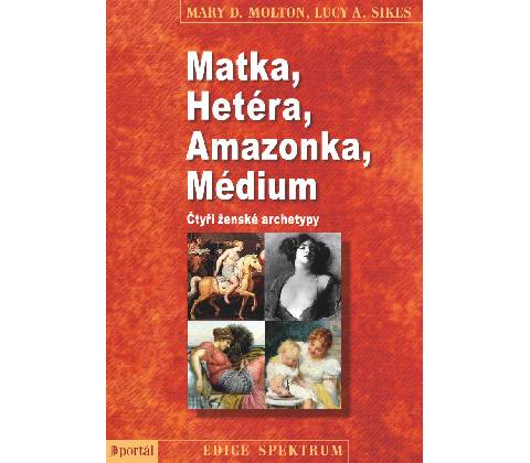 Matka, Hetéra, Amazonka, Médium