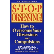 Stop Obsessing!: How to Overcome Your Obsessions and Compulsions Foa Edna B.Paperback