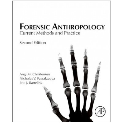 Forensic Anthropology | Angi M. Christensen, Nicholas V. Passalacqua, Eric J. Bartelink