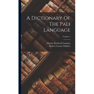 A Dictionary Of The Pali Language; Volume 1 | Charles Rockwell Lanman (ISBN: 9781016526999)