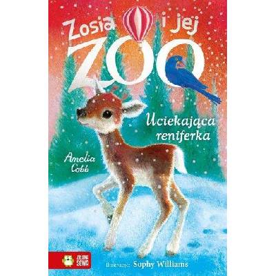 Zosia i jej zoo Uciekająca reniferka | Cobb Amelia
