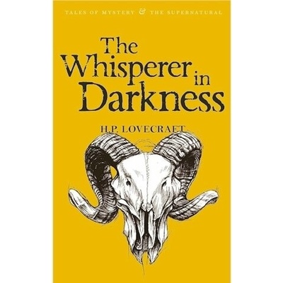 The Whisperer in Darkness: Collected Stories... - H.P. Lovecraft