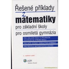ŘEŠENÉ PŘÍKLADY Z MATEMATIKY PRO ZÁKLADNÍ ŠKOLY, PRO OSMILETÁ GYMNÁZIA - Iveta Schulzová; Ján Kováčik