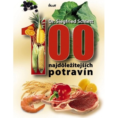 100 najdôležitejších potravín - Dr. Schlett Siegfried