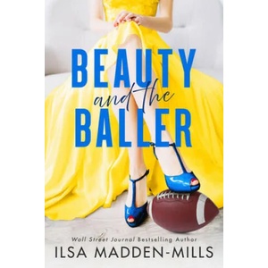 Beauty and the Baller | Ilsa Madden-Mills (ISBN: 9781542034784)