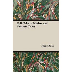 Folk-Tales of Salishan and Sahaptin Tribes | Franz Boas (ISBN: 9781473302006)