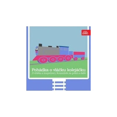 Pohádka o vláčku kolejáčku, Zvířátka a loupežníci a 3 další / Strýček Jedlička - Čečetka František – Hledejceny.cz