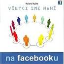 Všetci sme nahí na Facebooku - Roland Kyška