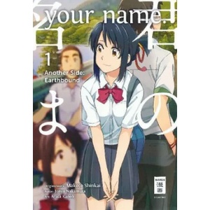 your name. Another Side: Earthbound 01 | Arata Kanou, Junya Nakamura, Claudia Peter (ISBN: 9783770457861)