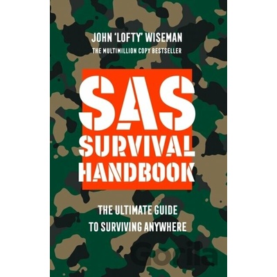 SAS Survival Handbook: The Definitive Survival Guide: John 'Lofty' Wisem