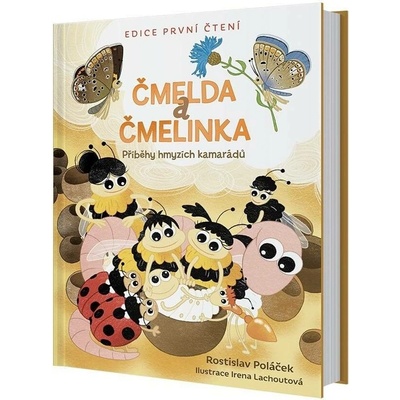 Čmelda a Čmelinka. Příběhy hmyzích kamarádů - Rostislav Poláček – Hledejceny.cz