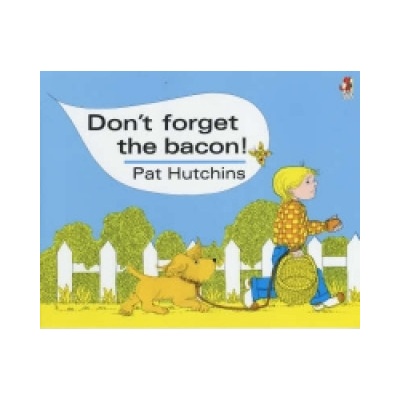 Don't Forget the Bacon - Pat Hutchins