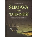 Šumava ještě tajemnější - Přízraky znovu ožívají - Rubínková Veronika