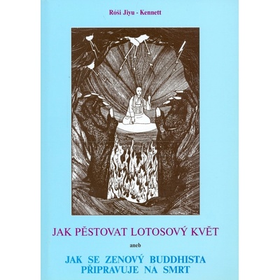 Jak pěstovat lotos - Róši Jiyu-Kennett