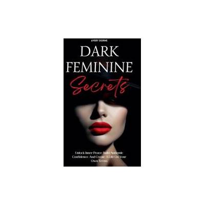 Dark Feminine Secrets | Avery Dorne