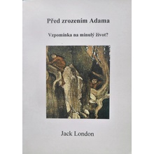 Před zrozením Adama – Jaromír Kozák, Jack London