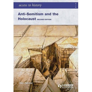 Access to History: Anti-Semitism and the Holocaust Second Edition | Alan Farmer (ISBN: 9780340984963)