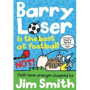 Barry Loser is the best at football NOT! | Jim Smith (ISBN: 9781405287142)