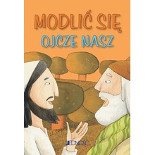 MODLIĆ SIĘ OJCZE NASZ