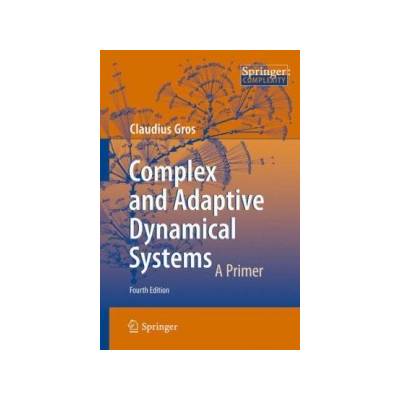 Complex and Adaptive Dynamical Systems - Gros Claudius