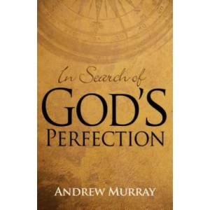 In Search of God's Perfection | Andrew Murray (ISBN: 9781603749749)
