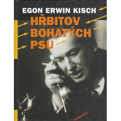 Hřbitov bohatých psů - Egon E. Kisch