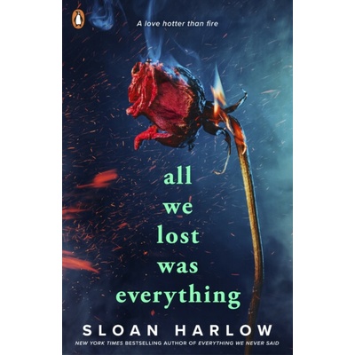 All We Lost Was Everything - Sloan Harlow