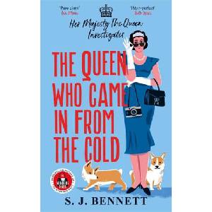 The Queen Who Came in from the Cold | S. J. Bennett (ISBN: 9781838777715)